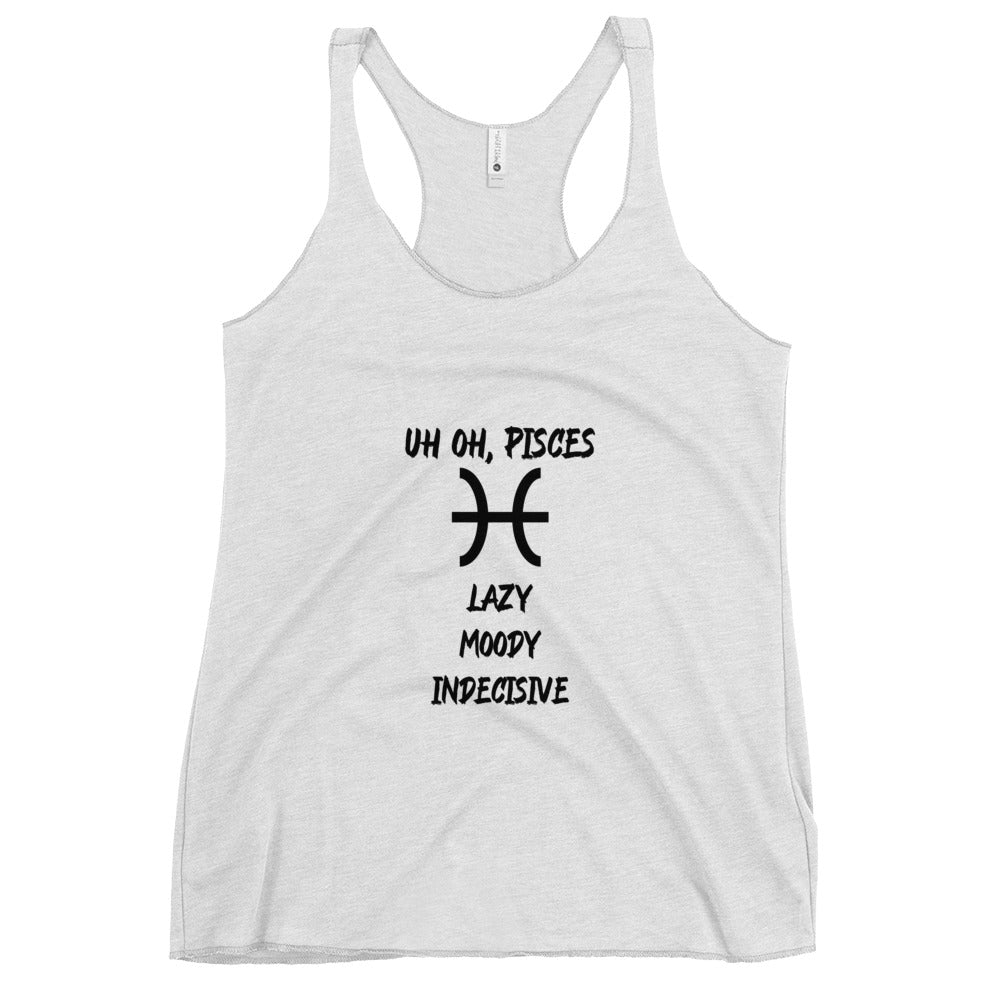 “Uh Oh, Pisces” Women's Racerback Tank
