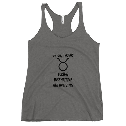 “Uh Oh, Taurus” Women's Racerback Tank