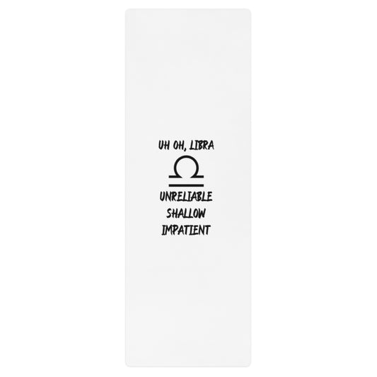 “Uh Oh, Libra” Yoga Mat