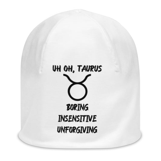 “Uh Oh, Taurus” Big Print Beanie
