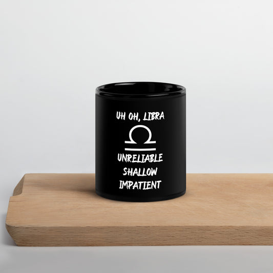 “Uh Oh, Libra” Black Glossy Mug