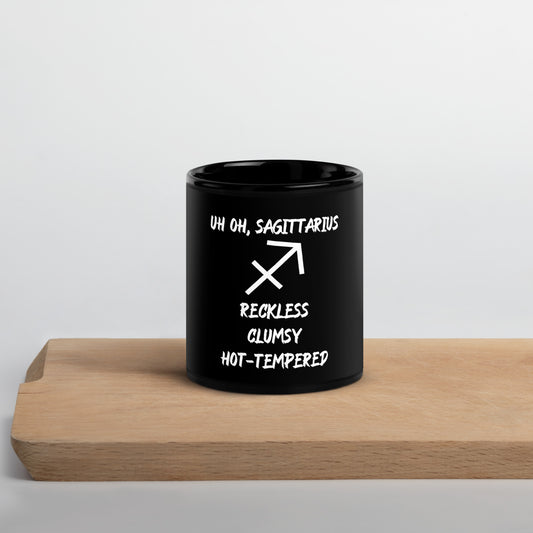“Uh Oh, Sagittarius” Black Glossy Mug