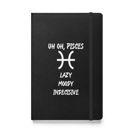 “Uh Oh, Pisces” Hardcover Bound Notebook