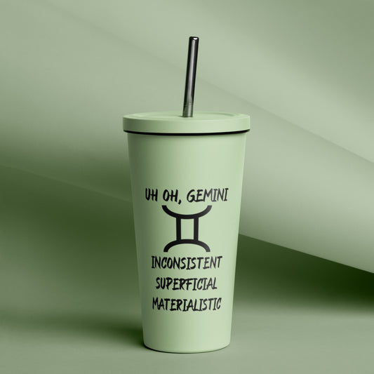 “Uh Oh, Gemini” Insulated Tumbler With A Straw