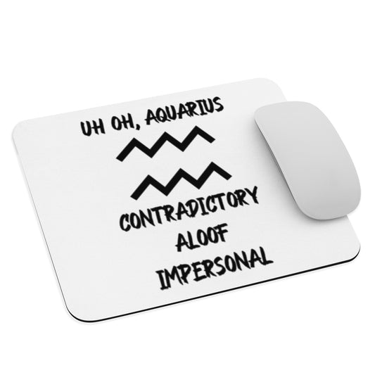 “Uh Oh, Aquarius” Mouse Pad