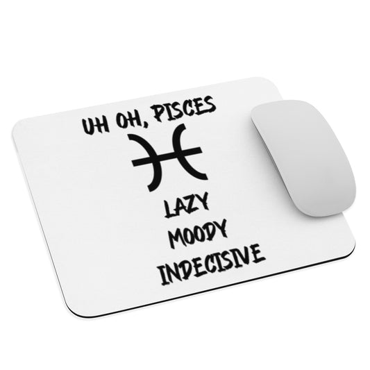 “Uh Oh, Pisces” Mouse Pad