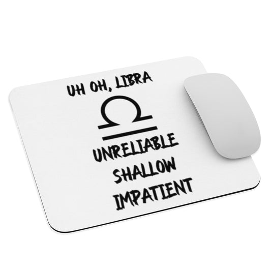 “Uh Oh, Libra” Mouse Pad