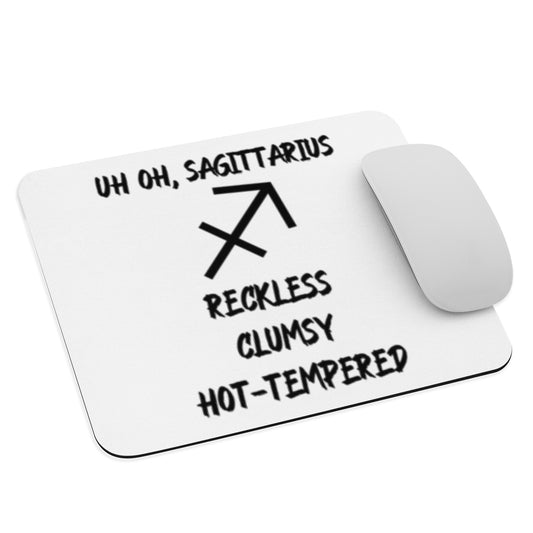 “Uh Oh, Sagittarius” Mouse Pad
