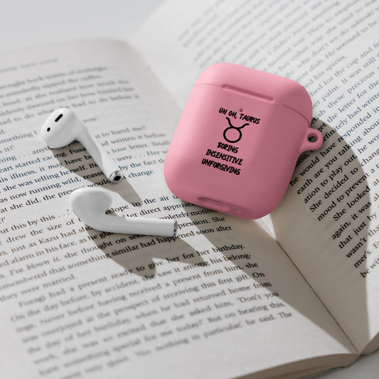 “Uh Oh, Taurus” Rubber Case For AirPods®