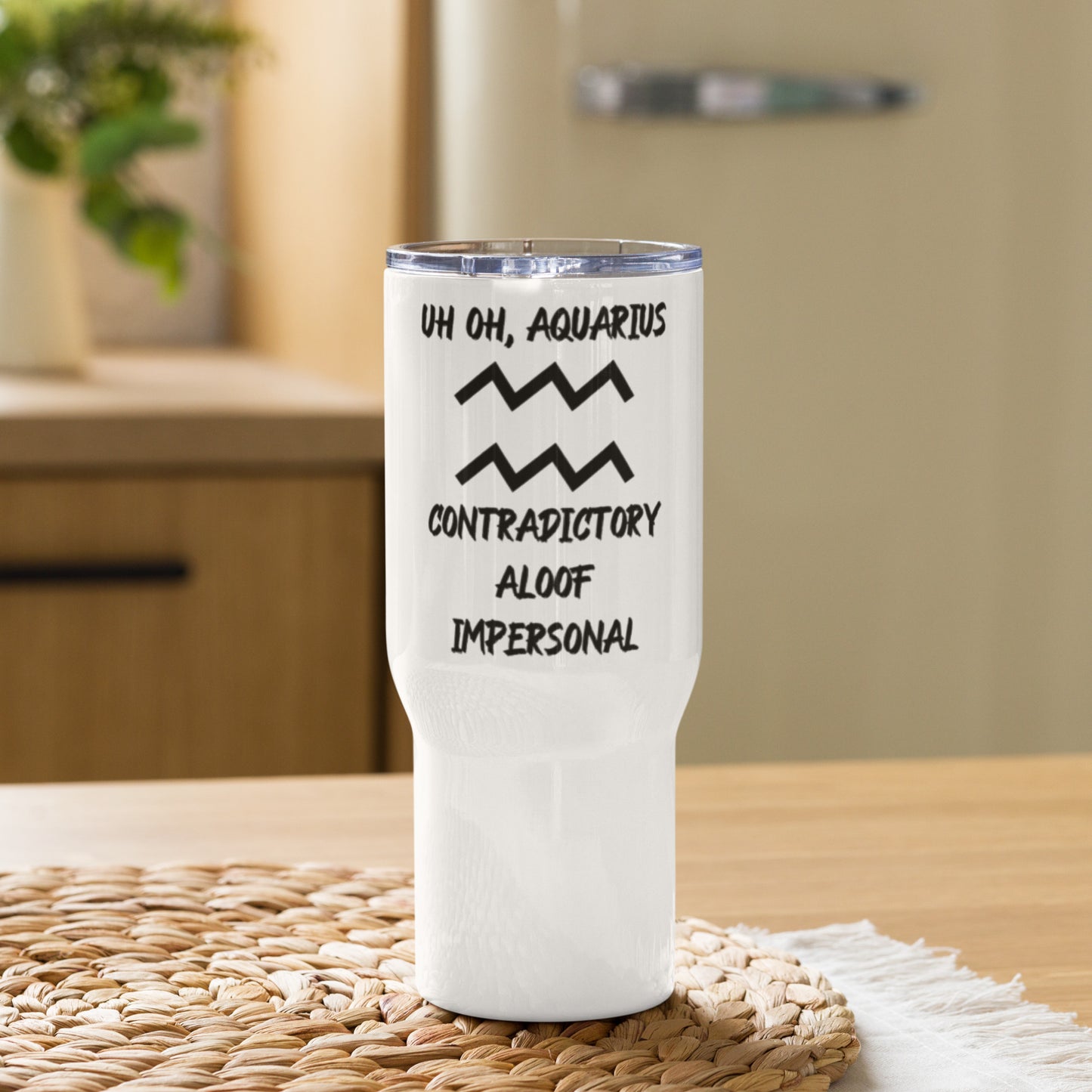 “Uh Oh, Aquarius” Travel Mug With A Handle