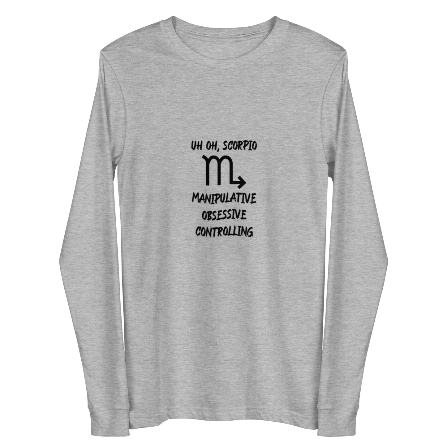 “Uh Oh, Scorpio” Unisex Long Sleeve Tee