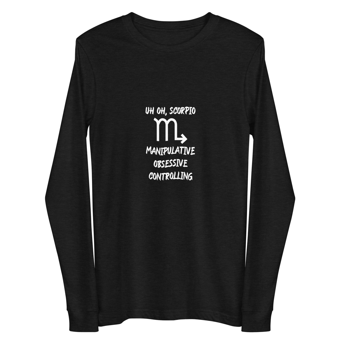 “Uh Oh, Scorpio” Unisex Long Sleeve Tee
