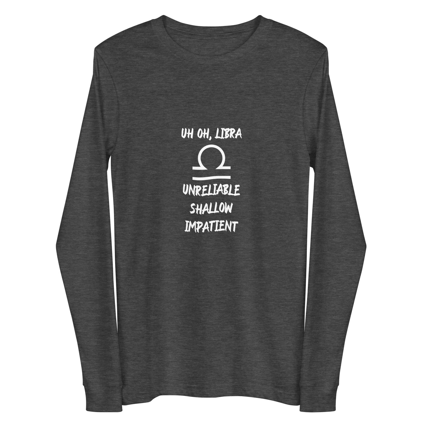 “Uh Oh, Libra” Unisex Long Sleeve Tee