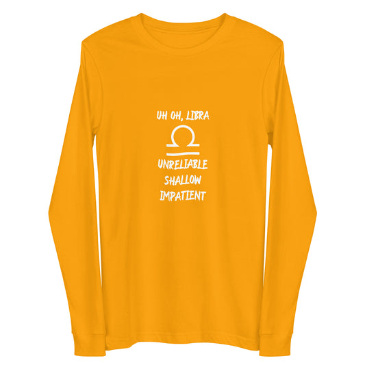 “Uh Oh, Libra” Unisex Long Sleeve Tee