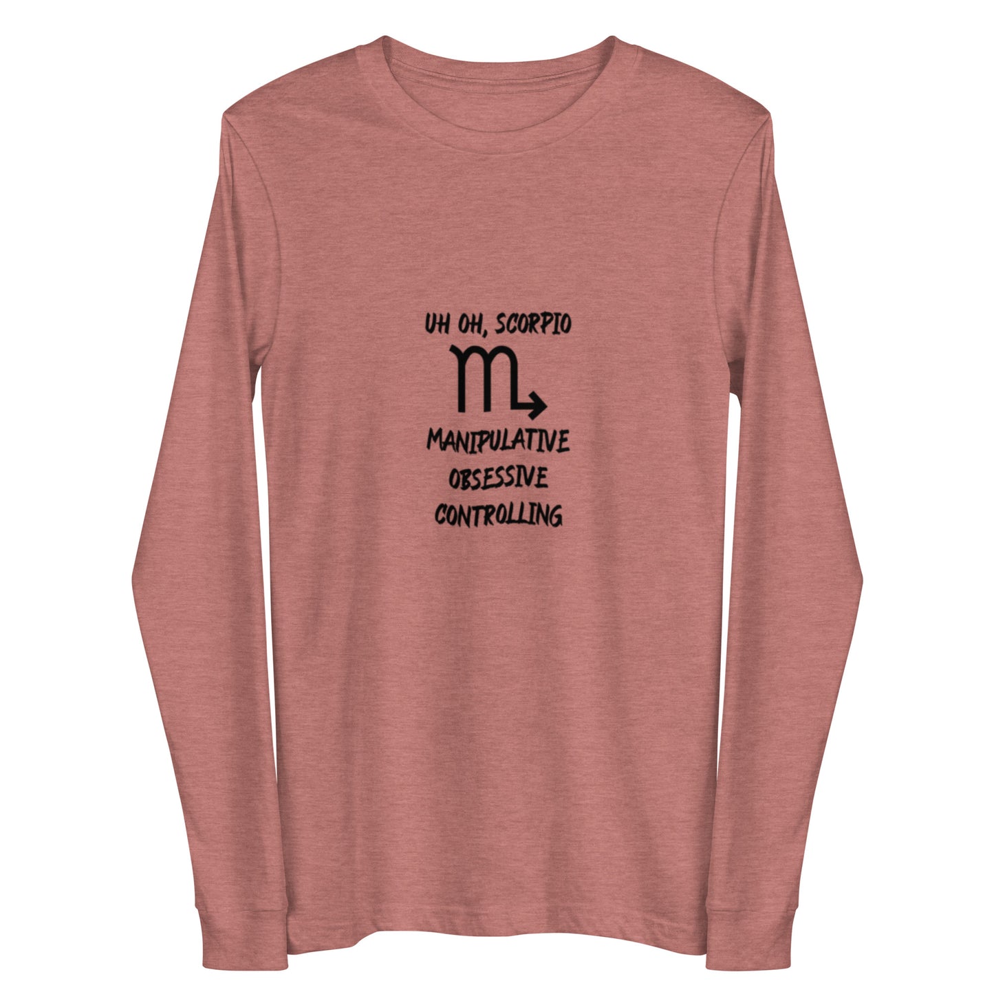 “Uh Oh, Scorpio” Unisex Long Sleeve Tee