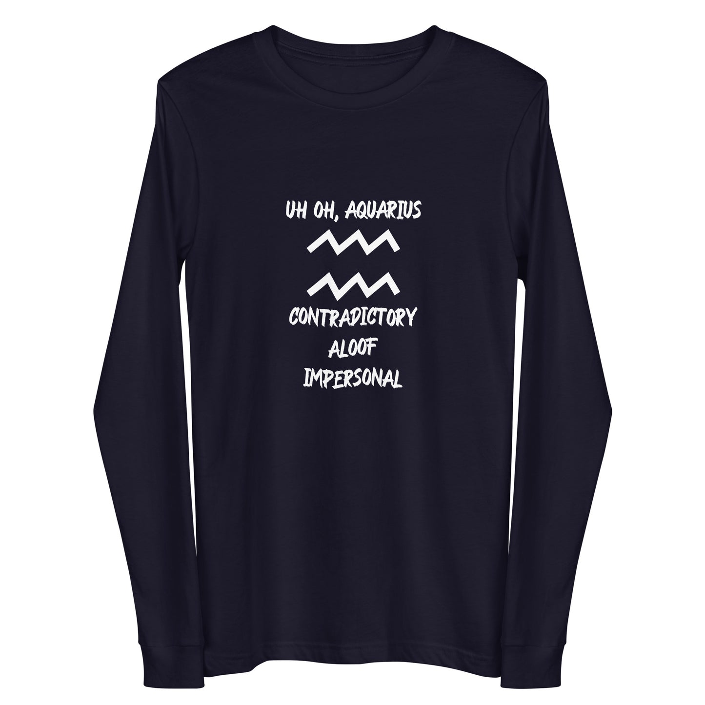 “Uh Oh, Aquarius” Unisex Long Sleeve Tee