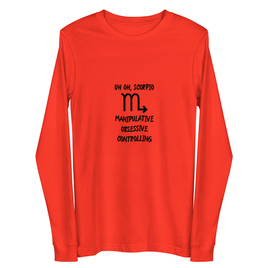 “Uh Oh, Scorpio” Unisex Long Sleeve Tee