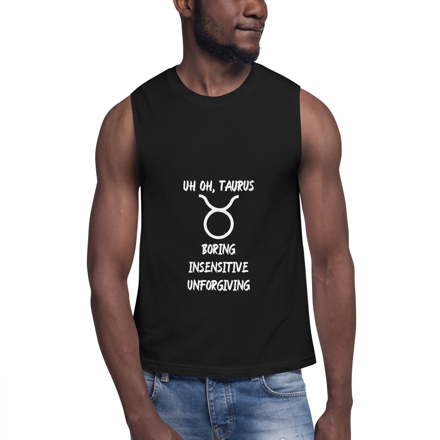 “Uh Oh, Taurus” Unisex Muscle Shirt