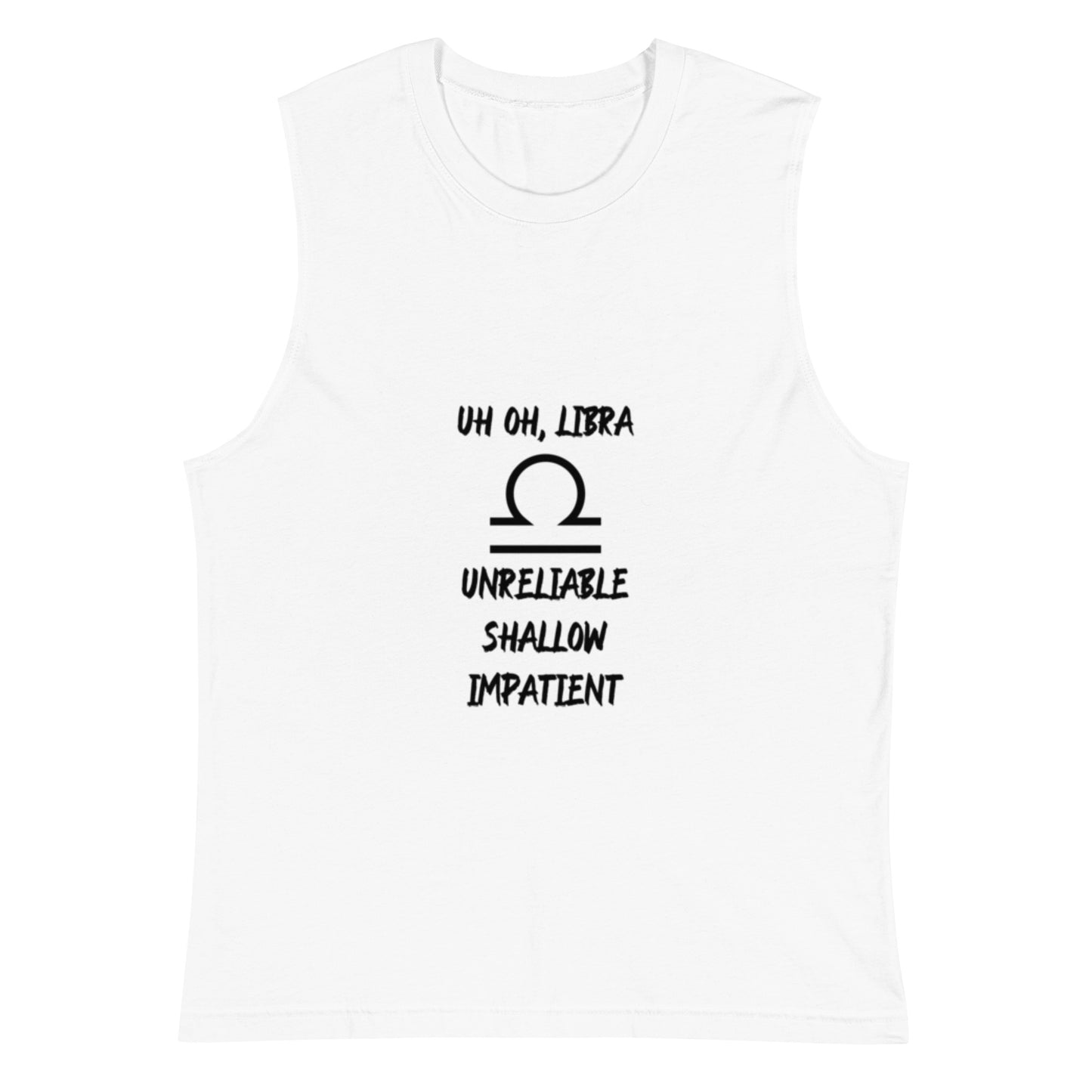 “Uh Oh, Libra” Unisex Muscle Shirt