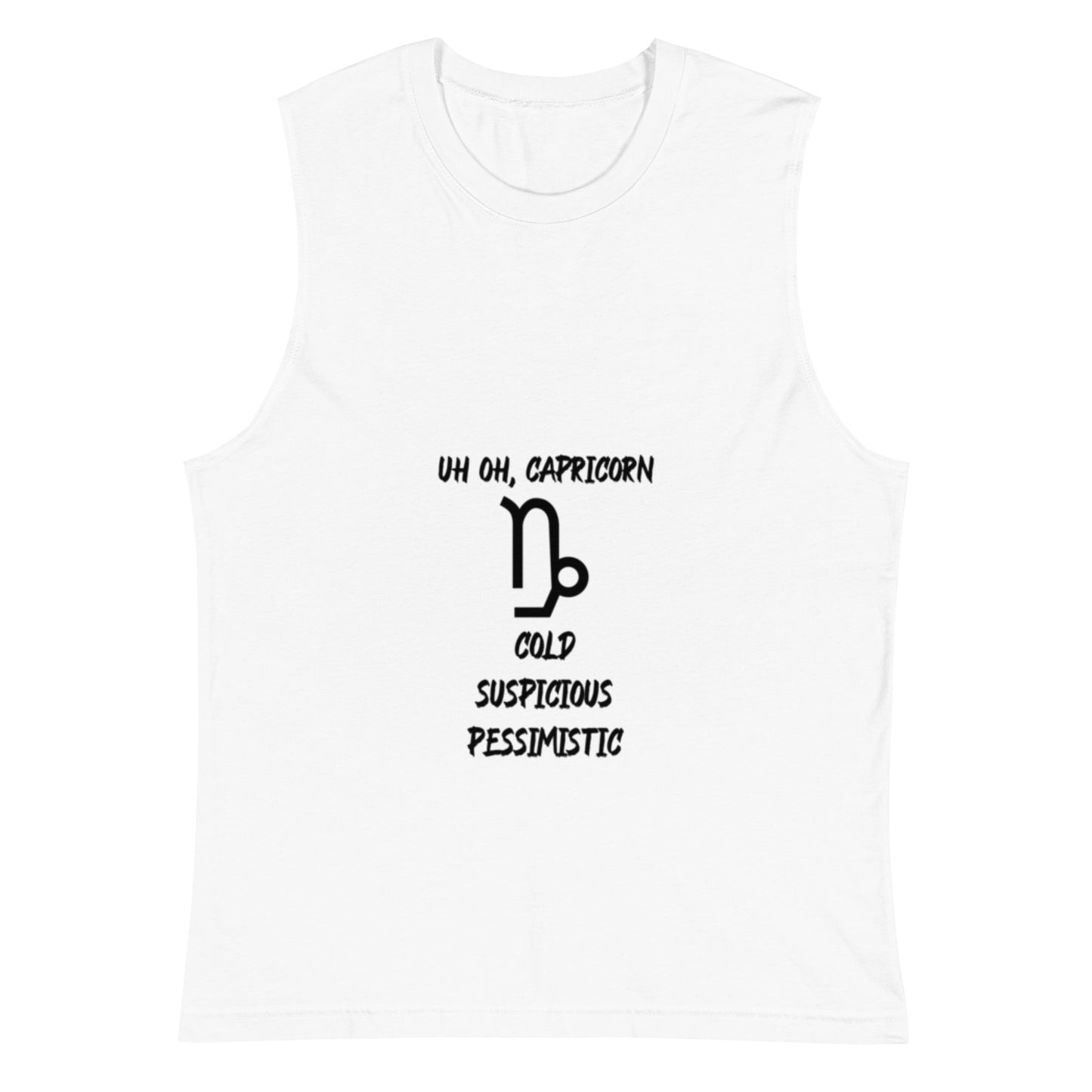 “Uh Oh, Capricorn” Unisex Muscle Shirt