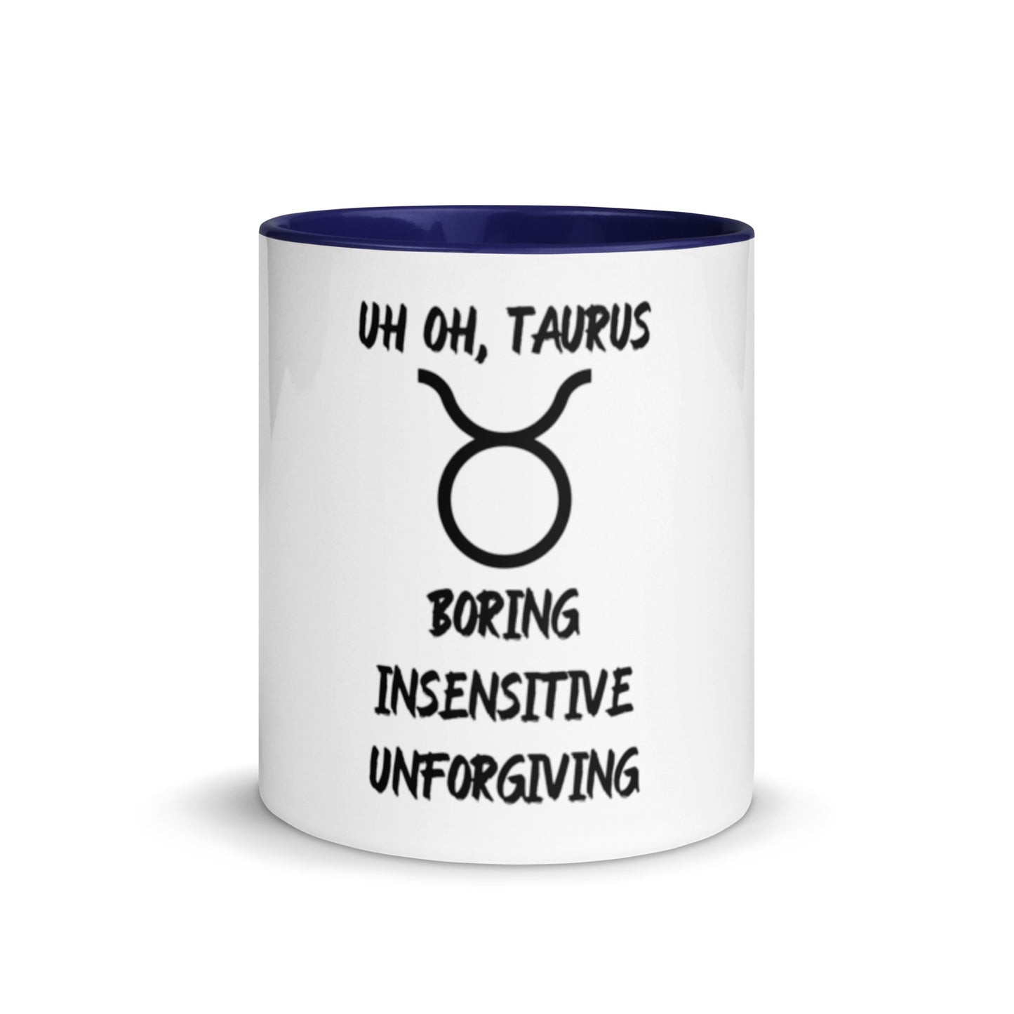 “Uh Oh, Taurus” Mug With Color Inside