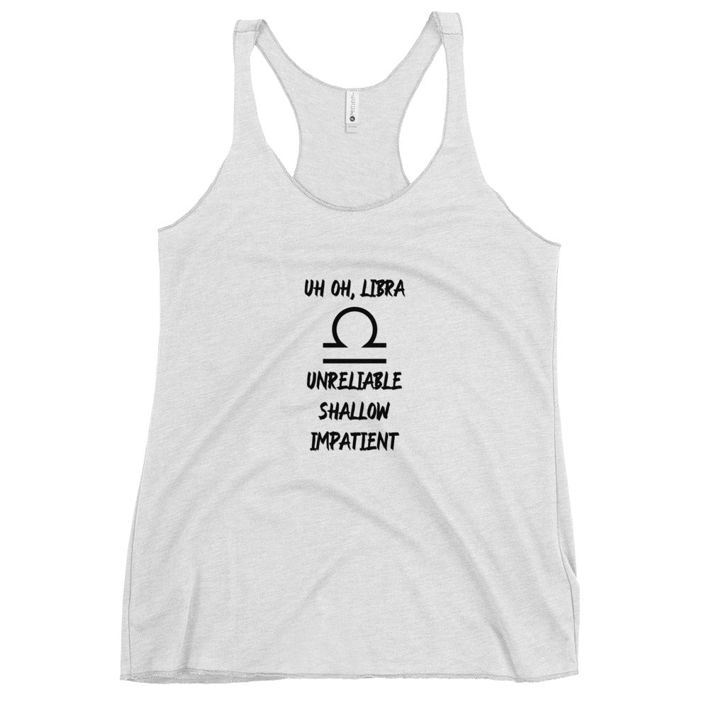 “Uh Oh, Libra” Women's Racerback Tank